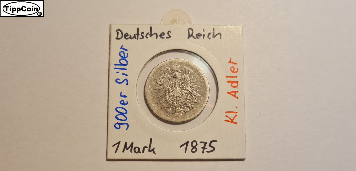 1 Mark 1875 Silber Deutsches Reich / 1 Mark 1875 Silver Germany Empire