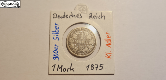 1 Mark 1875 Silber Deutsches Reich / 1 Mark 1875 Silver Germany Empire